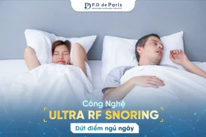 Điều trị ngủ ngáy dứt điểm bằng công nghệ Ultra RF Snoring tại phòng khám P.D de Paris