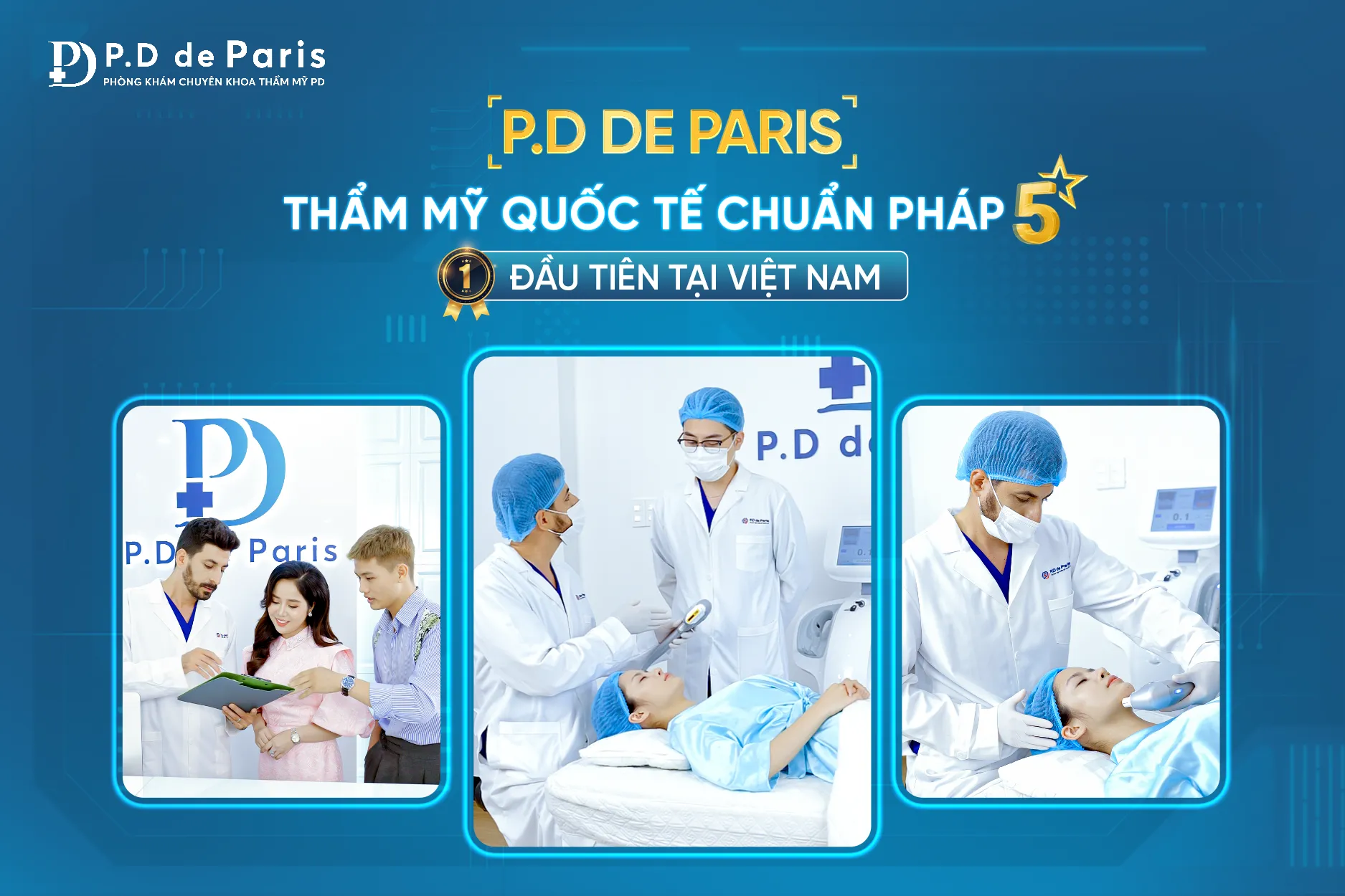 Phòng khám P.D de Paris – tiêu chuẩn thương hiệu thẩm mỹ Quốc tế chuẩn Pháp đầu tiên tại Việt Nam