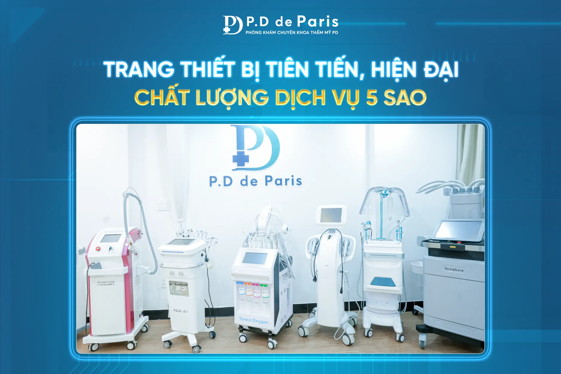 Phòng khám P.D de Paris – tiêu chuẩn thương hiệu thẩm mỹ Quốc tế chuẩn Pháp đầu tiên tại Việt Nam